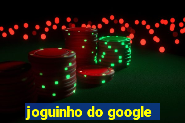 joguinho do google