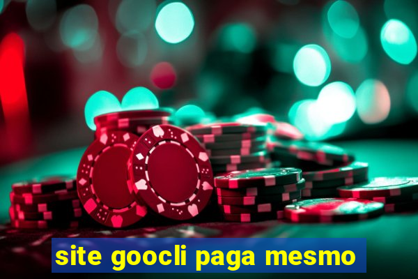 site goocli paga mesmo