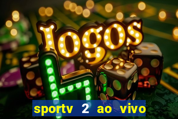 sportv 2 ao vivo mega canal