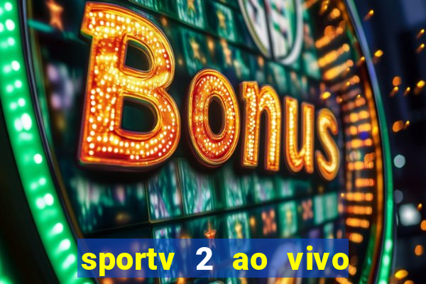 sportv 2 ao vivo mega canal