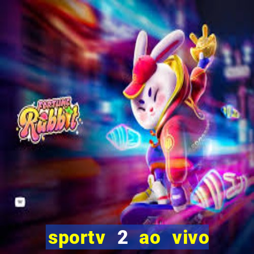 sportv 2 ao vivo mega canal