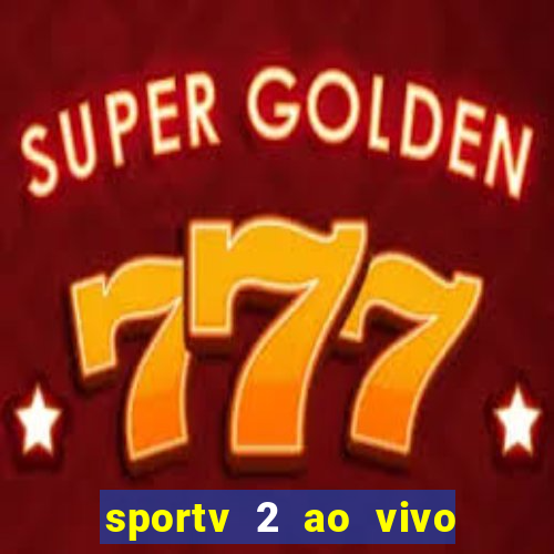 sportv 2 ao vivo mega canal