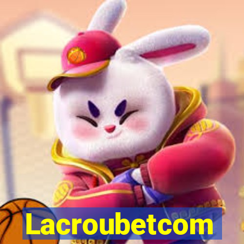 Lacroubetcom