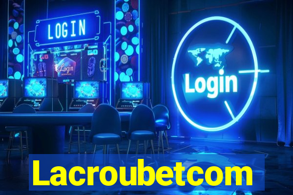 Lacroubetcom