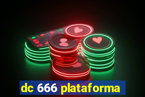 dc 666 plataforma