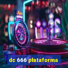 dc 666 plataforma