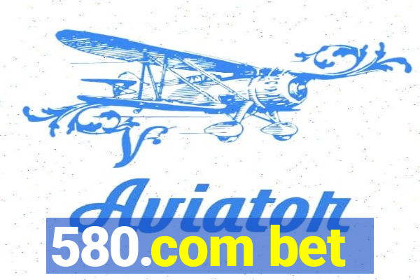 580.com bet