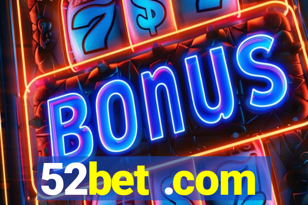 52bet .com