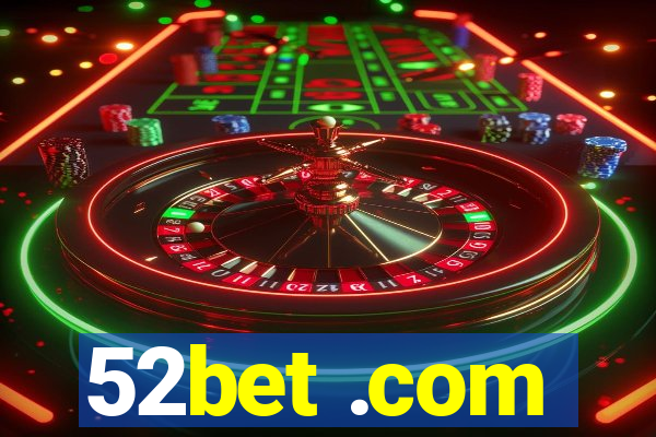 52bet .com