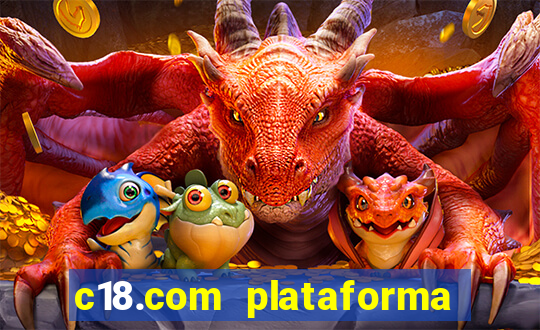 c18.com plataforma de jogos