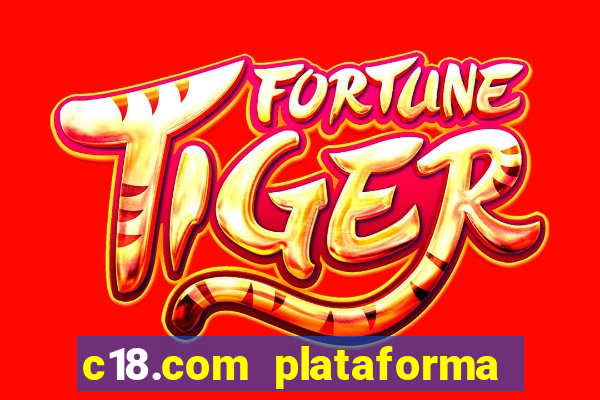 c18.com plataforma de jogos