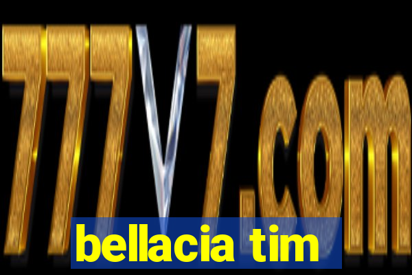 bellacia tim