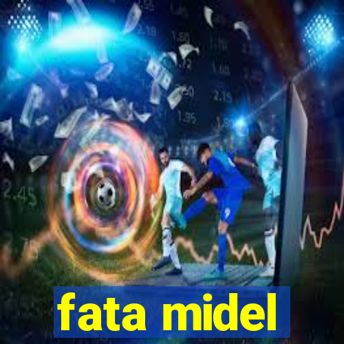 fata midel