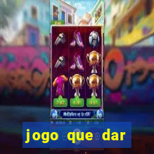 jogo que dar dinheiro no cadastro