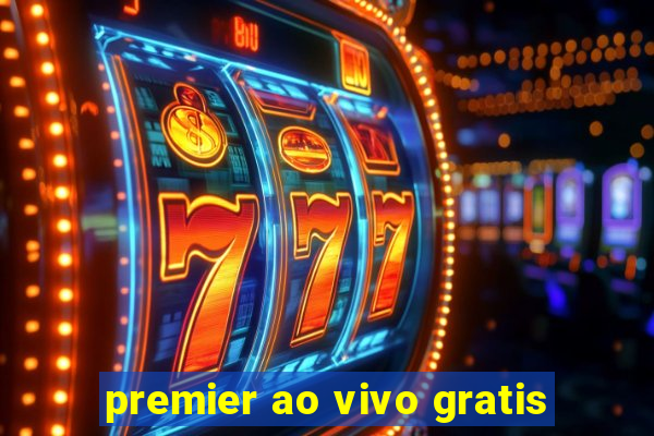 premier ao vivo gratis