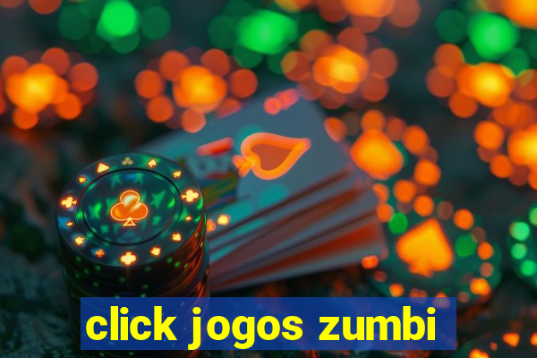 click jogos zumbi