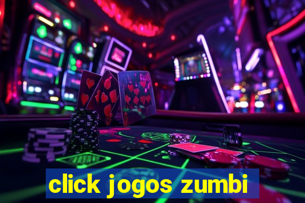 click jogos zumbi