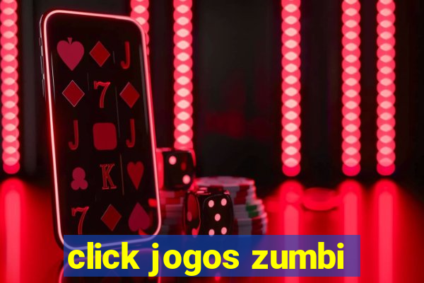 click jogos zumbi