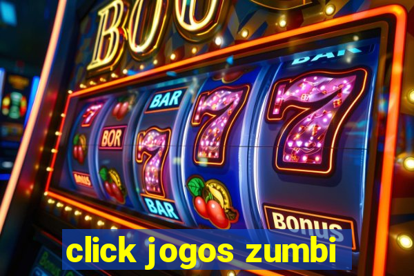 click jogos zumbi