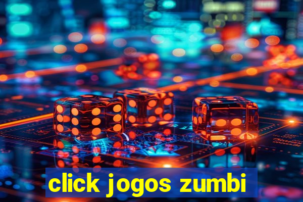 click jogos zumbi