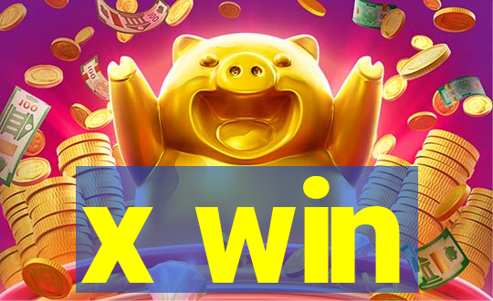 x win