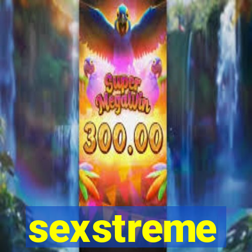 sexstreme