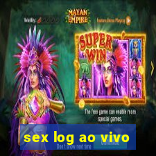 sex log ao vivo