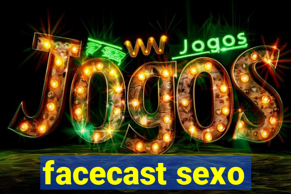 facecast sexo