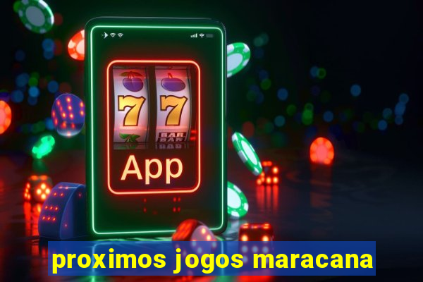 proximos jogos maracana