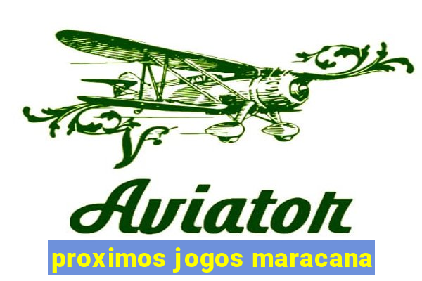 proximos jogos maracana