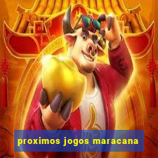 proximos jogos maracana