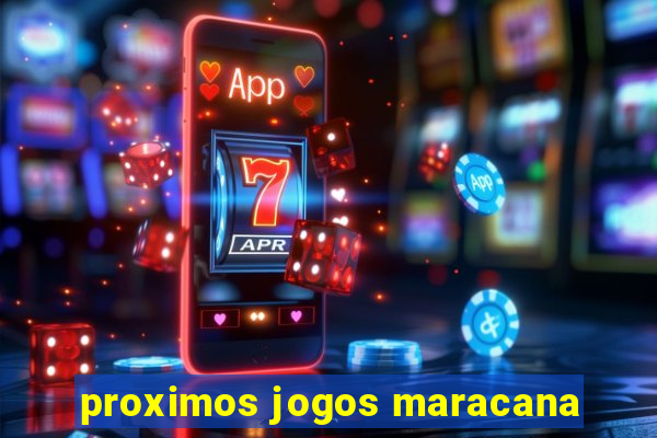 proximos jogos maracana