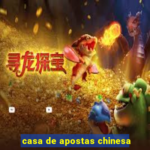 casa de apostas chinesa