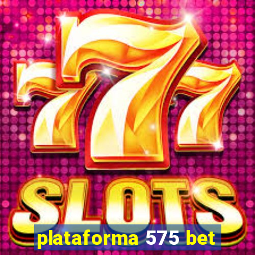 plataforma 575 bet