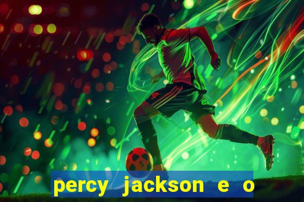 percy jackson e o ladr o de raios filme completo dublado baixar