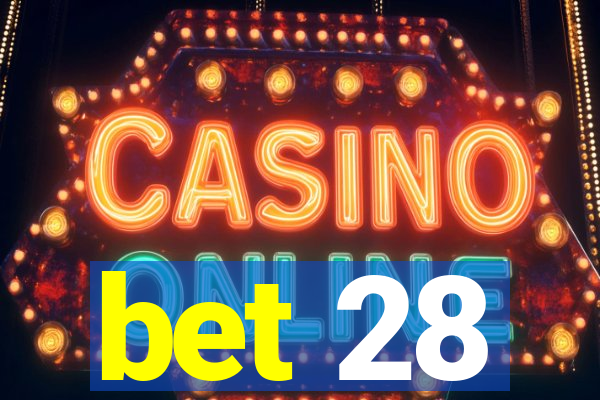 bet 28