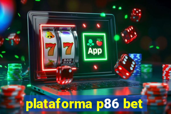 plataforma p86 bet