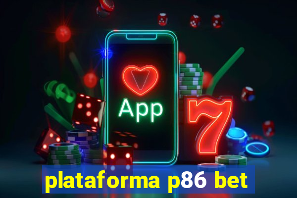 plataforma p86 bet