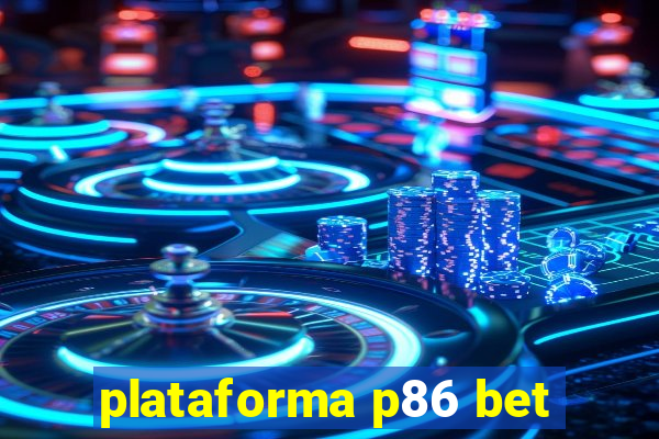 plataforma p86 bet