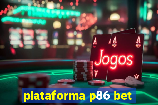 plataforma p86 bet