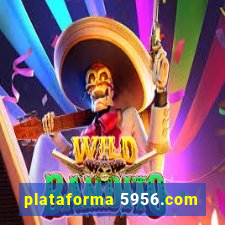 plataforma 5956.com