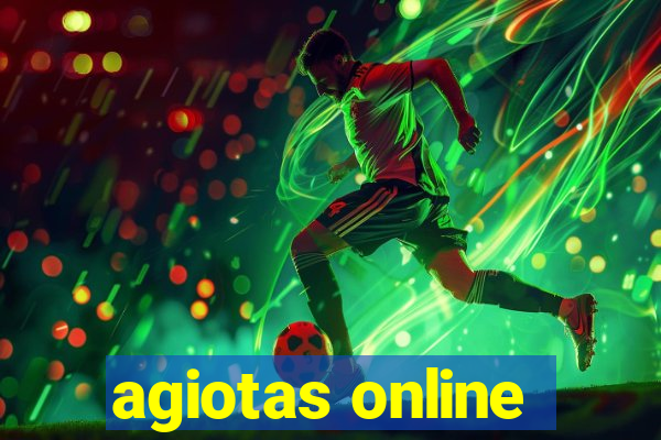 agiotas online