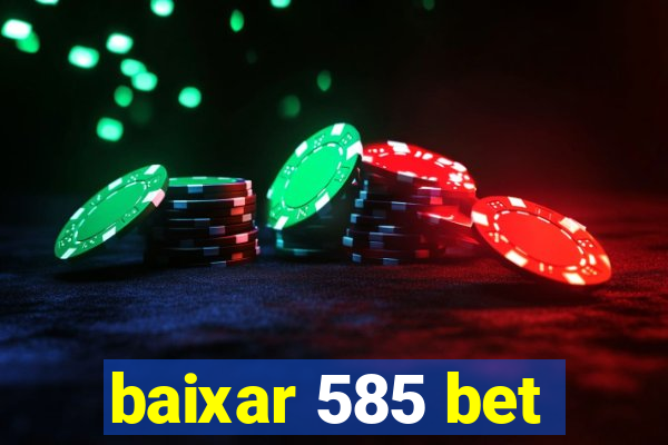 baixar 585 bet