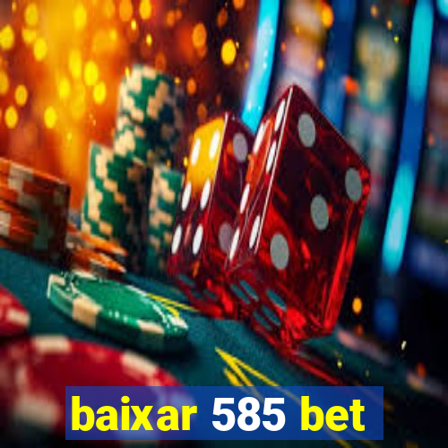 baixar 585 bet