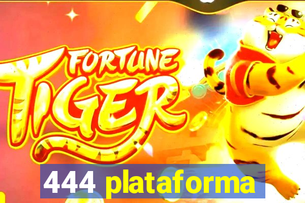 444 plataforma