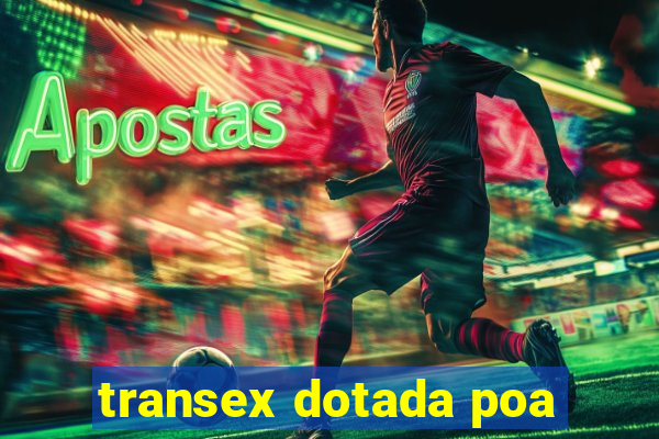 transex dotada poa