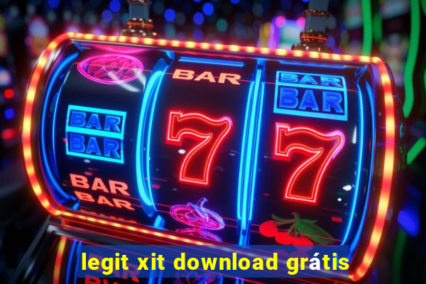 legit xit download grátis