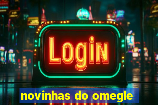 novinhas do omegle