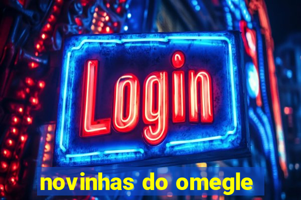 novinhas do omegle