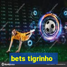 bets tigrinho